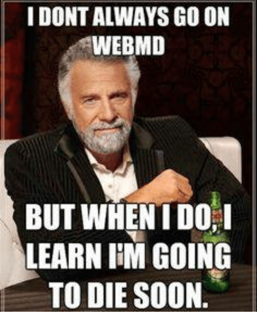 idontalways-go-on-webmd-but-when-i-do-learn-im-20544544.png